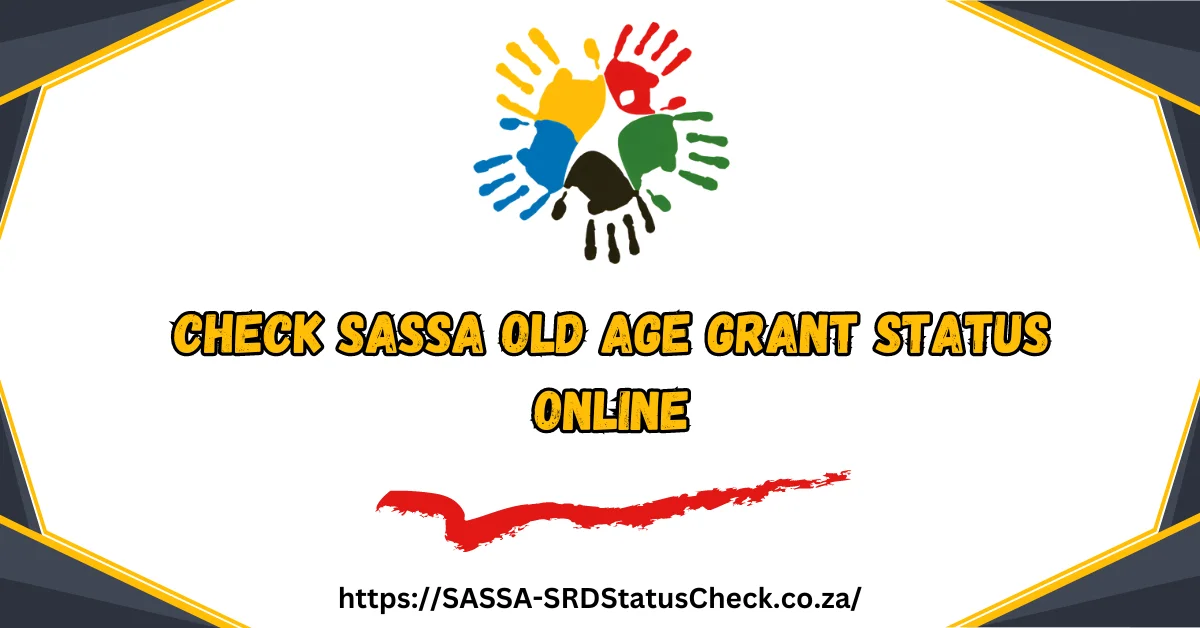 Check SASSA Old Age Grant Status Online