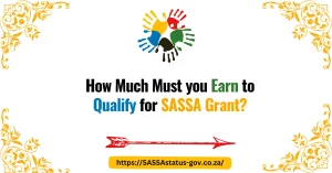 How Much Must you Earn to Qualify for SASSA Grant?