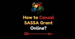 How to Cancel SASSA Grant Online