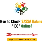 How to Check SASSA Balance *130* Online?