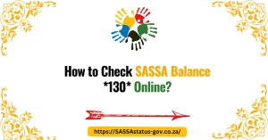 How to Check SASSA Balance *130* Online?