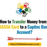 How to Transfer Money from a SASSA Card to a Capitec Bank Account?