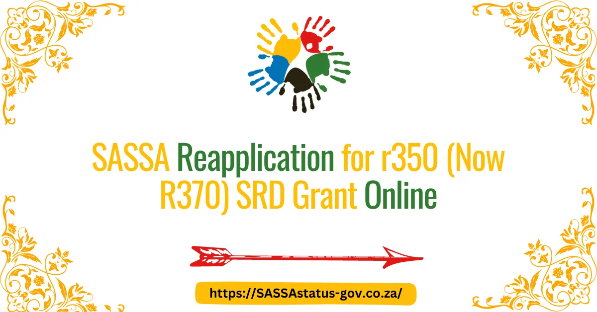 Reapply for SASSA R350 Grant After Rejection: Step-by-Step Online/In-Person Guide. Check Application Status, Reapplication Requirements.