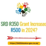 Is SRD R350 Grant Increased to R500 in 2024