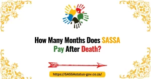 How Many Months Does SASSA Pay After Death?