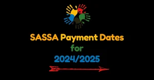 SASSA Payment Dates for 2024/2025