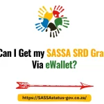 Can I Get my SASSA SRD Grant Via eWallet?